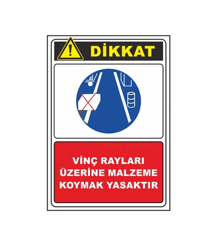 Dikkat Vinç Rayları Üzerine Malzeme Koymak Yasaktır kopya 3