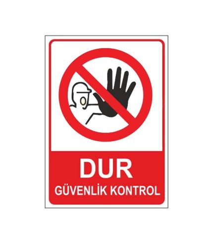 Dur Güvenlik Kontrol Levhası