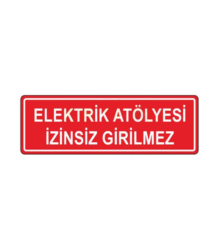 Elektrik Atölyesi İzinsiz Girilmez
