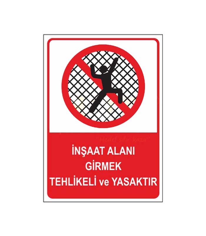 İnşaat Alanına Girmek Tehlikeli ve Yasaktır kopya 3