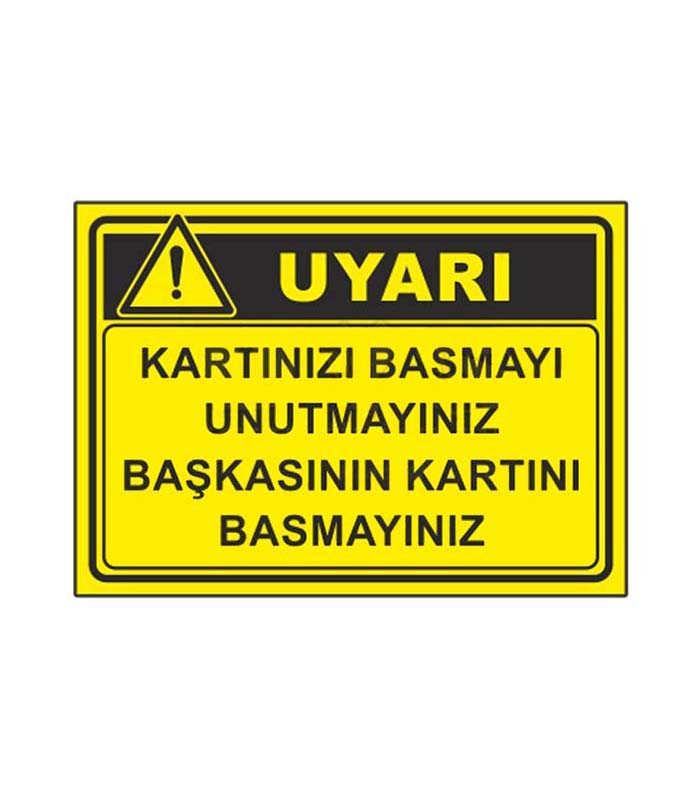 Kartınızı Basmayı Unutmayınız Levhası kopya 2