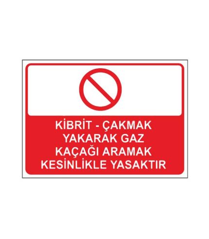Kibrit Çakmak Yakarak Gaz Kaçağı Kontrolü Kesinlikle Yasaktır Levhası