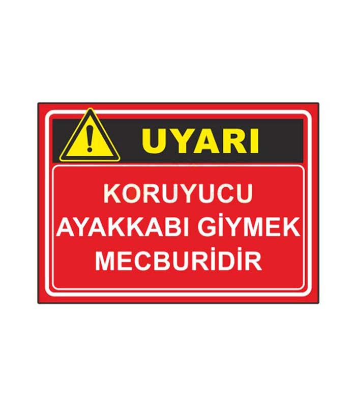Koruyucu Ayakkabı Giymek Uyarı Levhası kopya 2