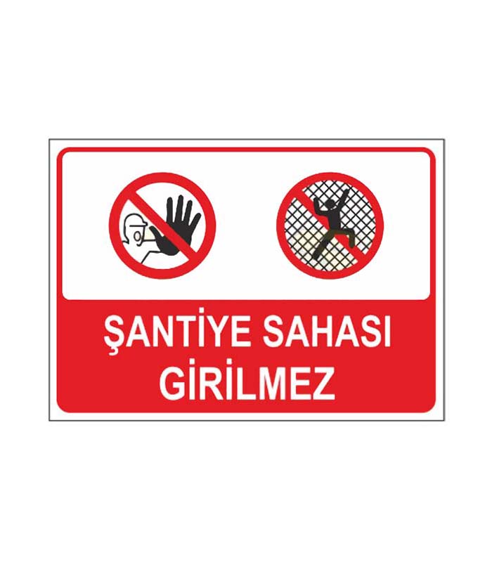 Şantiye Sahasına Girilmez Levhası kopya