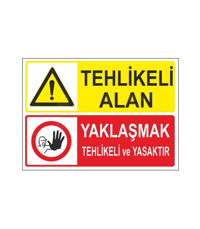 Tehlikeli Alan Yaklaşmak Yasaktır Levhası kopya