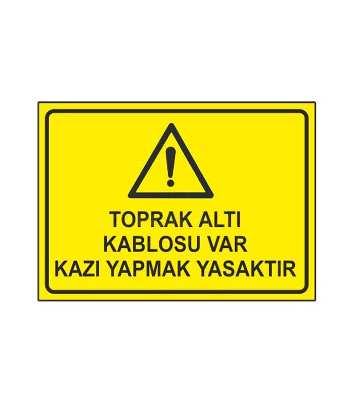 Toprak Altı Kablosu Var Kazı Yapmak Yasaktır Levhası kopya 3