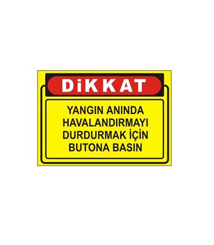 Yangın Anında Havalandırmayı Durdurmak İçin Butona Basın Levhası kopya 4