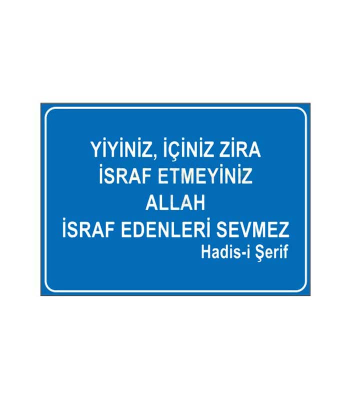 Yiyiniz İçiniz Zira İsraf Etmeyiniz kopya 6