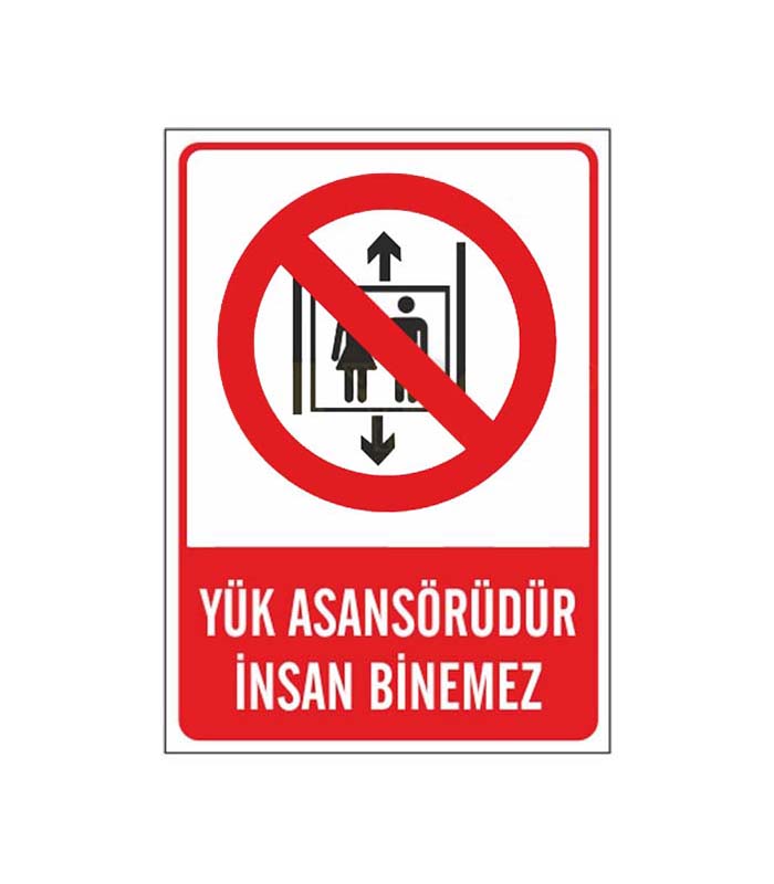 Yük Asansörüdür İnsan Binemez Levhası kopya